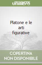 Platone e le arti figurative libro