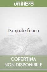 Da quale fuoco libro