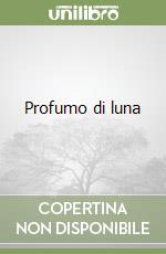 Profumo di luna libro