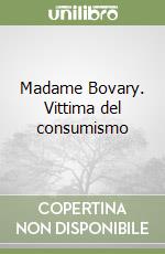 madame Bovary vittima del consumismo libro usato