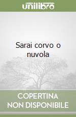 Sarai corvo o nuvola libro