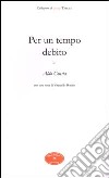 Per un tempo debito libro di Giusta Aldo