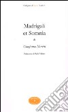 Madrigali et Somnia libro di Maretti Tregiardini Gianfranco Scrignòli M. (cur.)