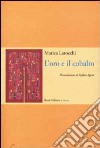 L'oro e il cobalto. Poesie (1997-2000) libro