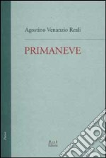 Primaneve. Le tre raccolte edite (1986, 1987, 1988) libro