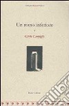 Un rosso inferiore libro di Campiglio Giulio