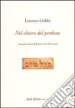 Nel chiaro del perdono libro