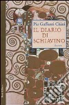 Il diario di Schiavino libro