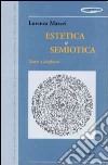 Estetica e semiotica. Teoria a confronto libro