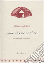 Come a beato confine libro