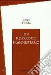 Un resoconto frammentario (1992-2000) libro di Trebbi Enrico