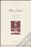 Silica glass libro di Gordano Franco