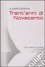 Trent'anni di Novecento. Libri italiani di poesia e dintorni (1971-2000) libro