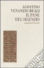 Il pane del silenzio. Articoli dal 1975 al 1993