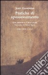 Pratiche di spossessamento. Testo francese a fronte libro