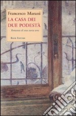 La casa dei due podestà libro