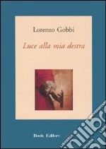 Luce alla mia destra libro