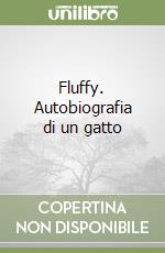 Fluffy. Autobiografia di un gatto libro