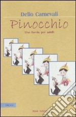 Pinocchio. Una favola per adulti libro