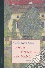 Lasciati prendere per mano libro