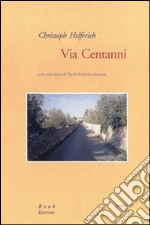 Via centanni. Ediz. italiana e tedesca libro