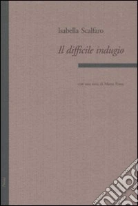 Il difficile indugio