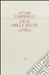 L'età della notte. Racconto d'inverno libro di Campadelli Ettore Scrignòli M. (cur.)