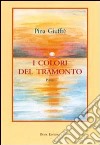 I colori del tramonto libro di Giuffré Pina