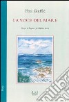 La voce del mare. Poesie in lingua e in dialetto siculo libro di Giuffré Pina