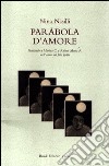 Parabola d'amore. Pensando a Marina C. e Rainer Maria R. nell'anno del fato 1926 libro