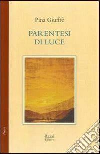 Parentesi di luce. Poesie 1978-1980 libro