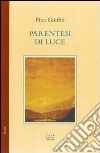 Parentesi di luce. Poesie 1978-1980 libro di Giuffré Pina