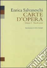 Carte d'opera. Vol. 1: Raccolte prime libro