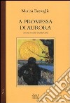 A promessa di Aurora libro