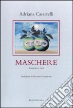 Maschere. Racconto in versi libro