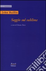 Saggio sul sublime. Ediz. italiana e inglese libro