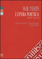 L'opera poetica. Ediz. italiana e inglese. Vol. 2: 1904-1914 libro