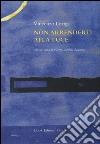 Non arrenderti alla luce libro