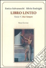 Libro linteo. Vol. 5: Mai sempre libro