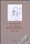 La strada entra dai piedi. Cronache e memorie libro di Boselli Pietro M.