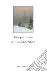 Il buio, la neve libro