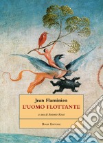 L'uomo flottante. Testo francese a fronte. Ediz. bilingue libro