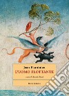 L'uomo flottante. Testo francese a fronte. Ediz. bilingue libro