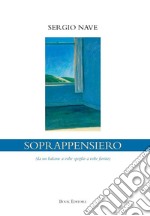 Soprappensiero (da un balcone a volte spoglio a volte fiorito) libro