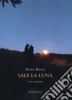 Sale la luna. Poesie e fotogrammi libro