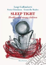 Sleep tight. Healthy and strong children