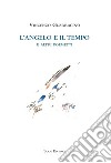 L'angelo e il tempo e altri poemetti libro di Guarracino Vincenzo