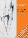 Il futuro ci insegue libro