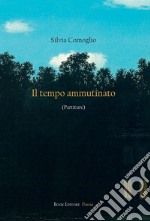 Il tempo ammutinato (partiture) libro