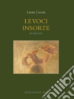 Le voci insorte (à rebours) libro